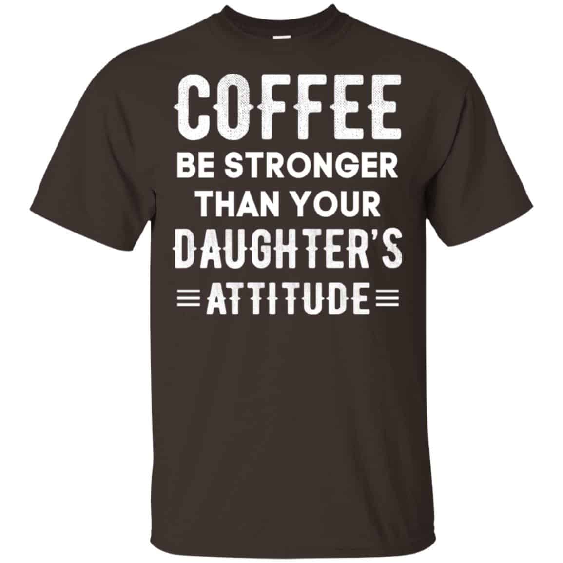 Coffee Be Stronger Than Your Daughter’s Attitude s, , Tank Unisex