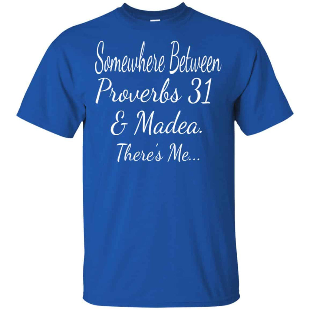 Somewhere Between Proverbs 31 & Madea There’s Me Shirt, , Tank Unisex
