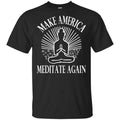 Make America Meditate Again Shirt, , Tank Unisex
