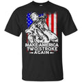 Make America Two Stroke Again Donald Trump Shirt, , Tank Unisex