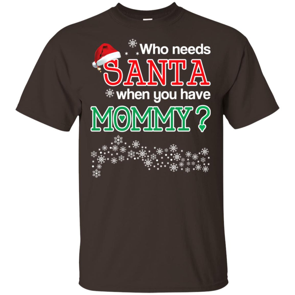 Who Needs Santa When You Have Mommy? Christmas s, , Tank Unisex