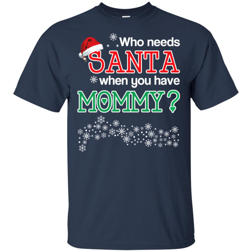 Who Needs Santa When You Have Mommy? Christmas s, , Tank Unisex