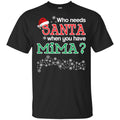 Who Needs Santa When You Have Mima? Christmas s, , Tank Unisex