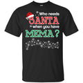 Who Needs Santa When You Have Mema? Christmas s, , Tank Unisex