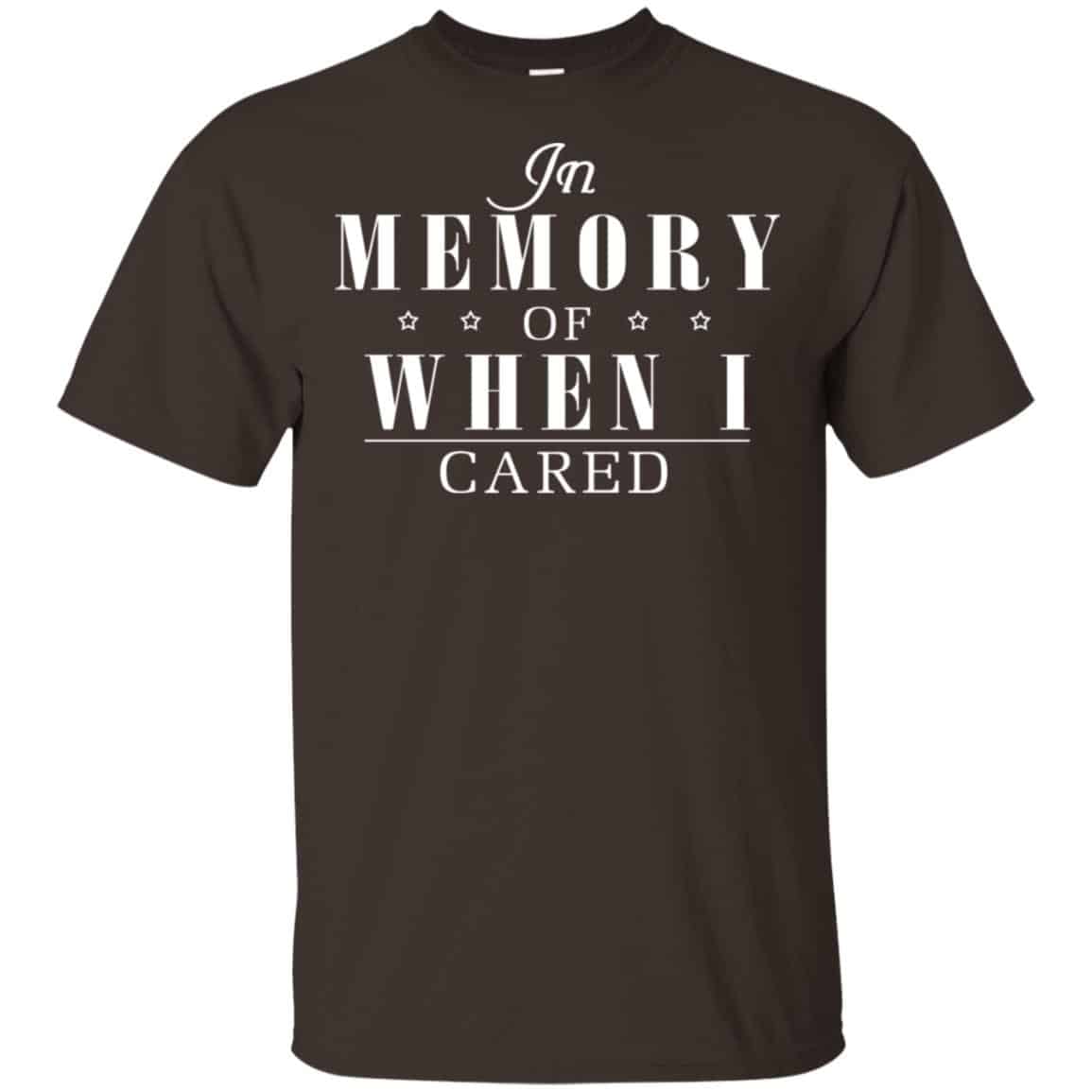 In Memory Of When I Cared Shirt, , Tank Unisex