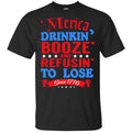 Merica: Drinkin’ Booze And Refusin’ To Lose Since 1776 Shirt, , Tank Unisex