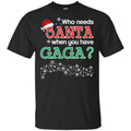 Who Needs Santa When You Have Gaga? Christmas s, , Tank Unisex