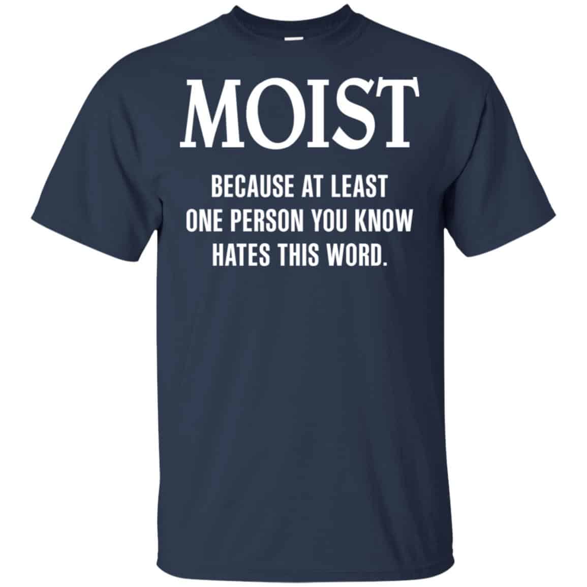 Moist Because At Least One Person You Know Hates This Word Shirt, , Tank Unisex