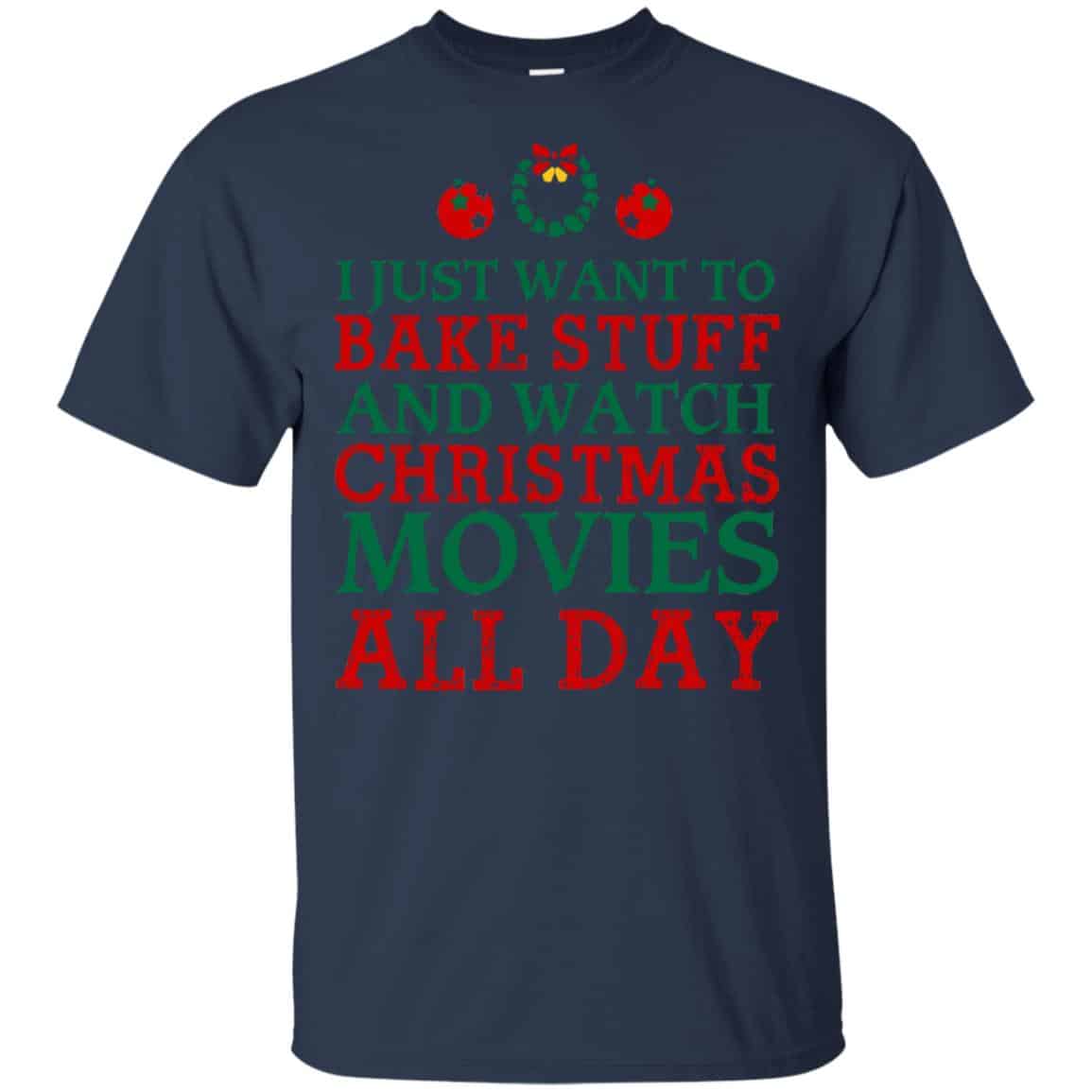 I Just Want To Bake Stuff And Watch Christmas Movies All Day Christmas Shirt, , Tank