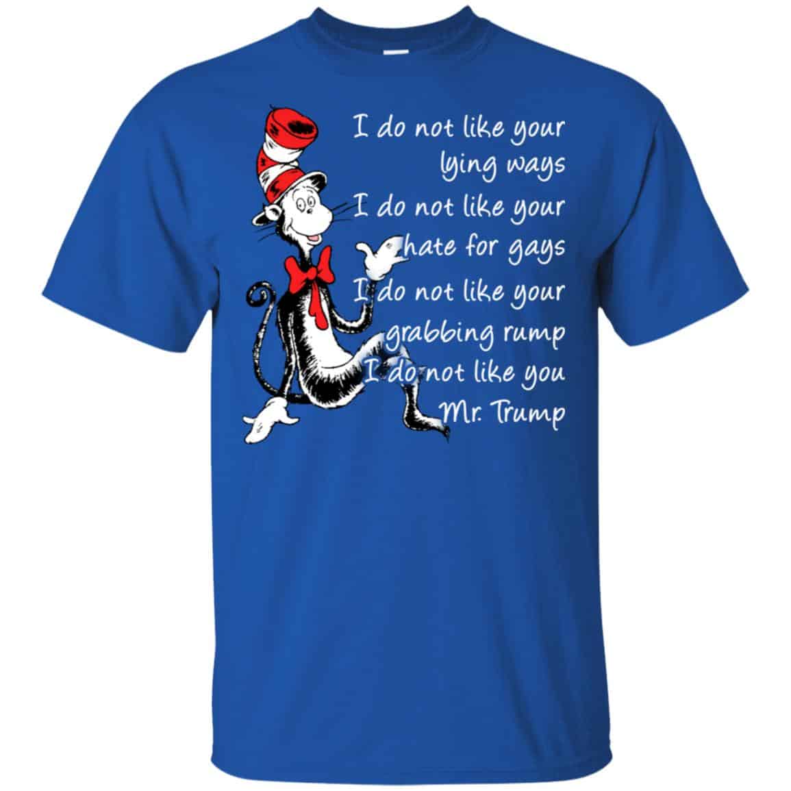 I Do Not Like Your Lying Ways I Do Not Like You Mr. Trump Shirt, , Tank Unisex