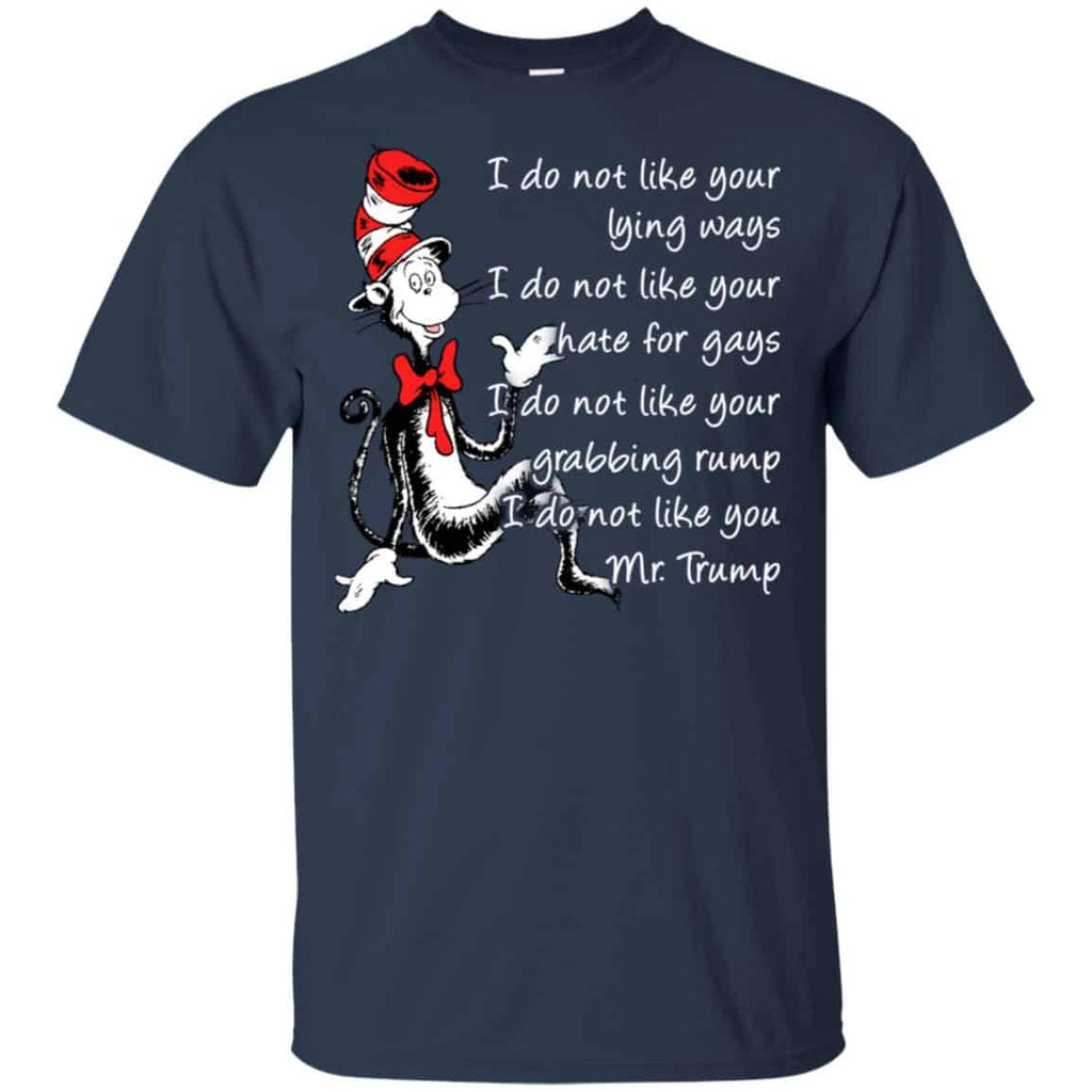 I Do Not Like Your Lying Ways I Do Not Like You Mr. Trump Shirt, , Tank Unisex