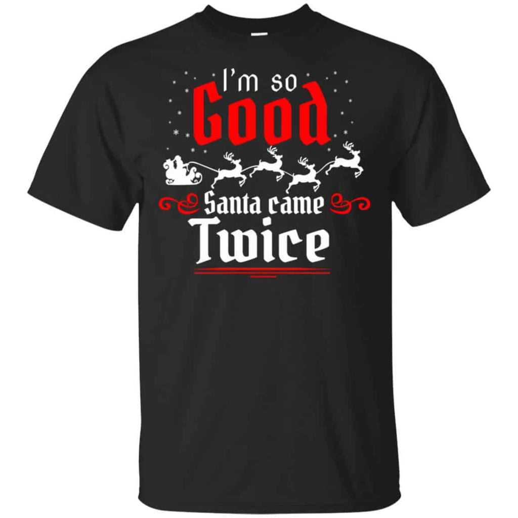 I’m So Good Santa Came Twice Shirt, , Tank Unisex