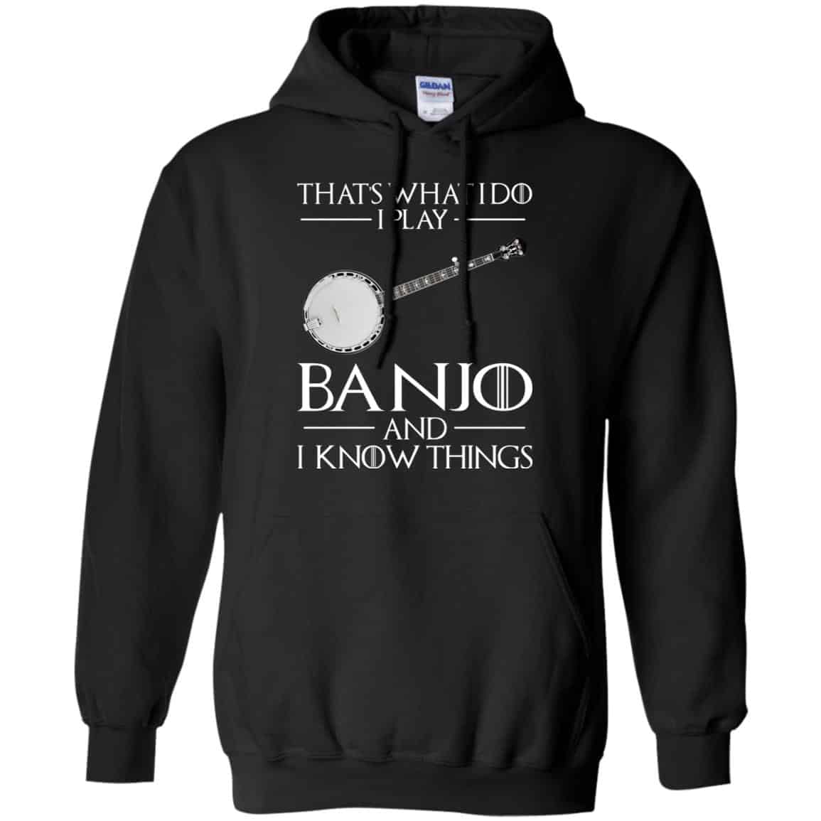 Thats What I Do I Play Banjo And I Know Things Game Of Thrones Shirt, , Tank Unisex