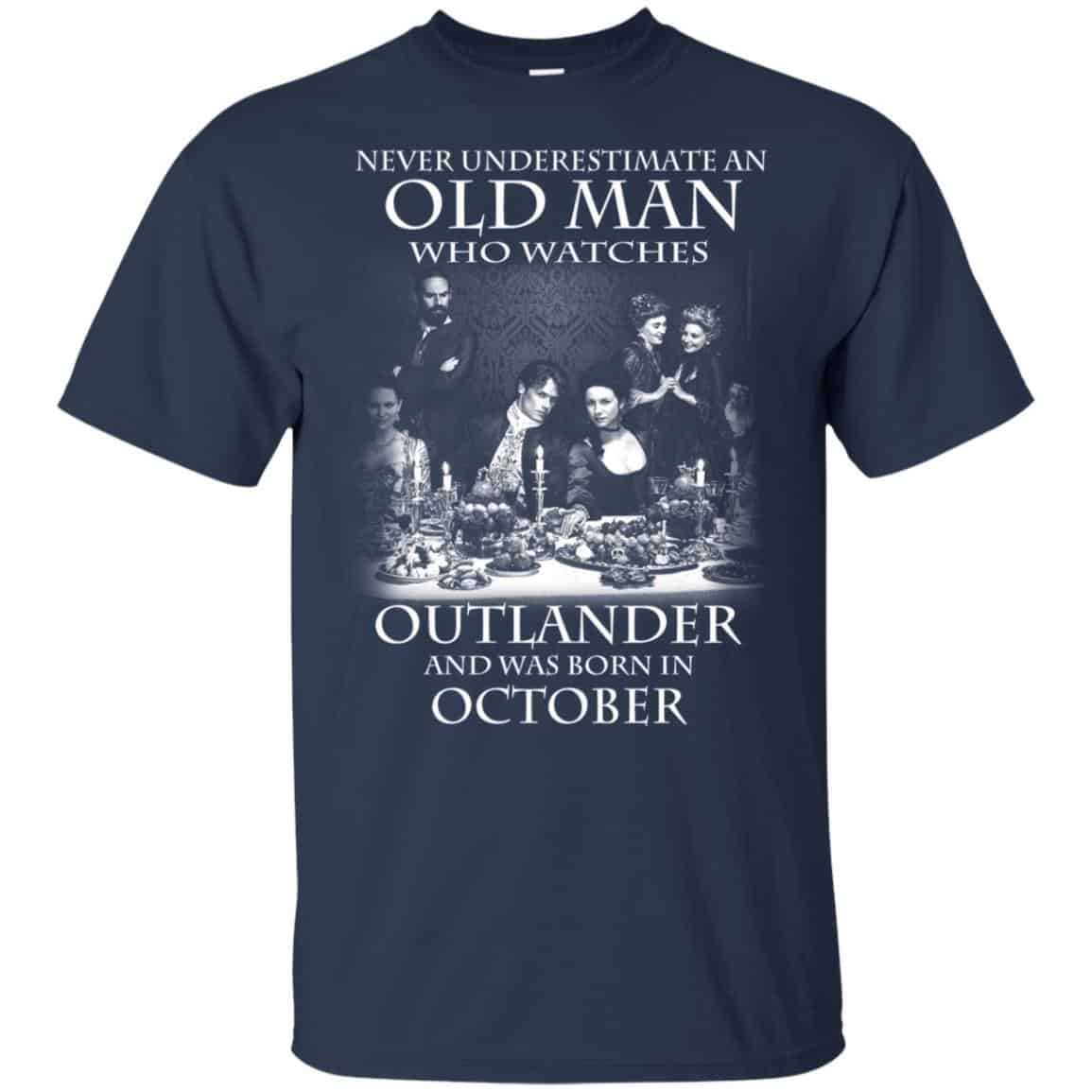 An Old Man Who Watches Outlander And Was Born In October s, , Tank Unisex