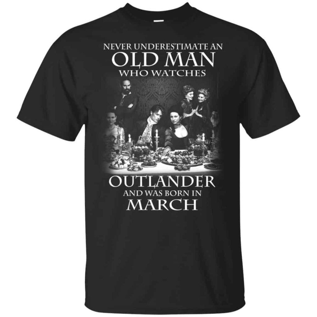 An Old Man Who Watches Outlander And Was Born In March s, , Tank Unisex