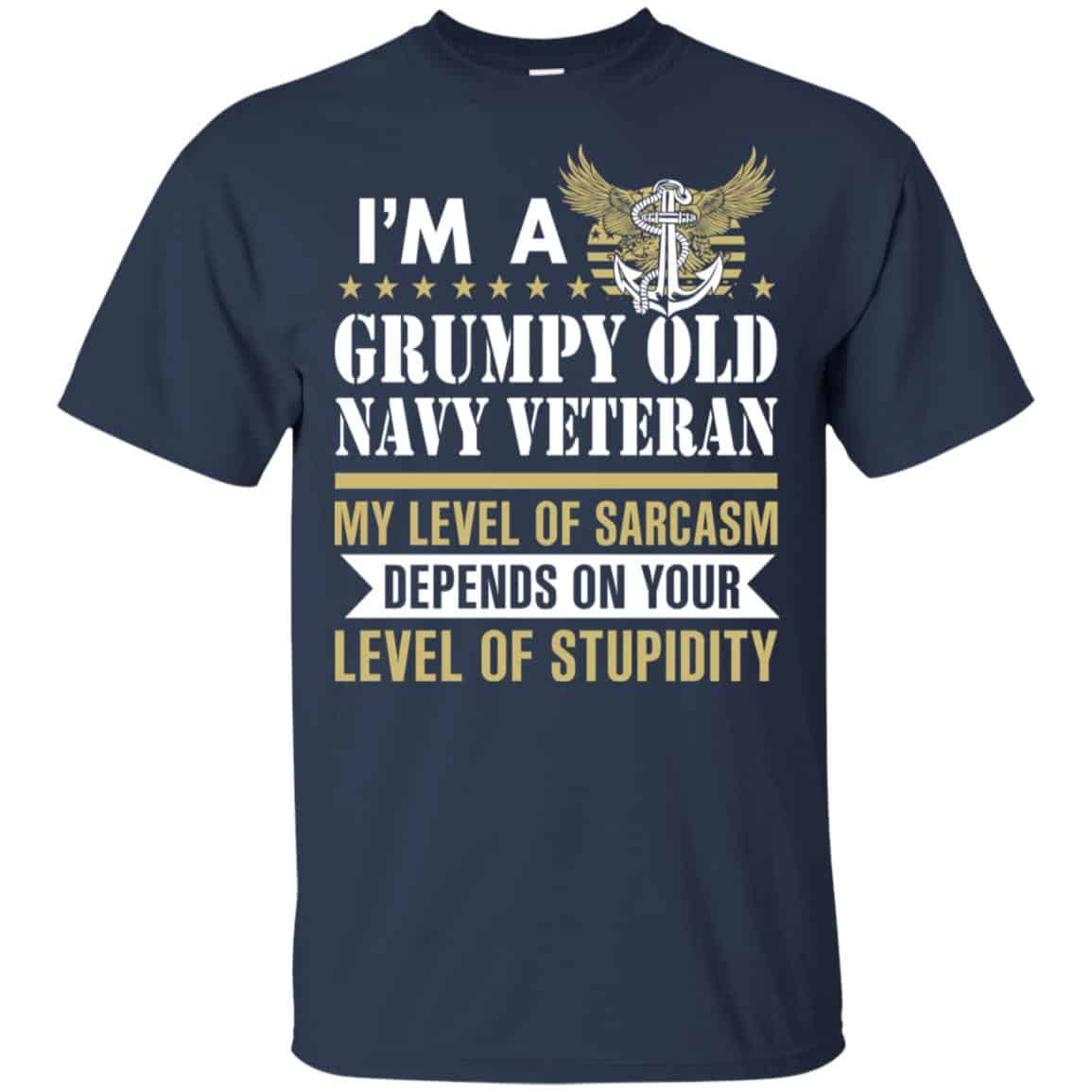 I’m A Grumpy Old Navy Veteran My Level Of Sarcasm Depends On Your Level Of Stupidity Shirt, , Tank