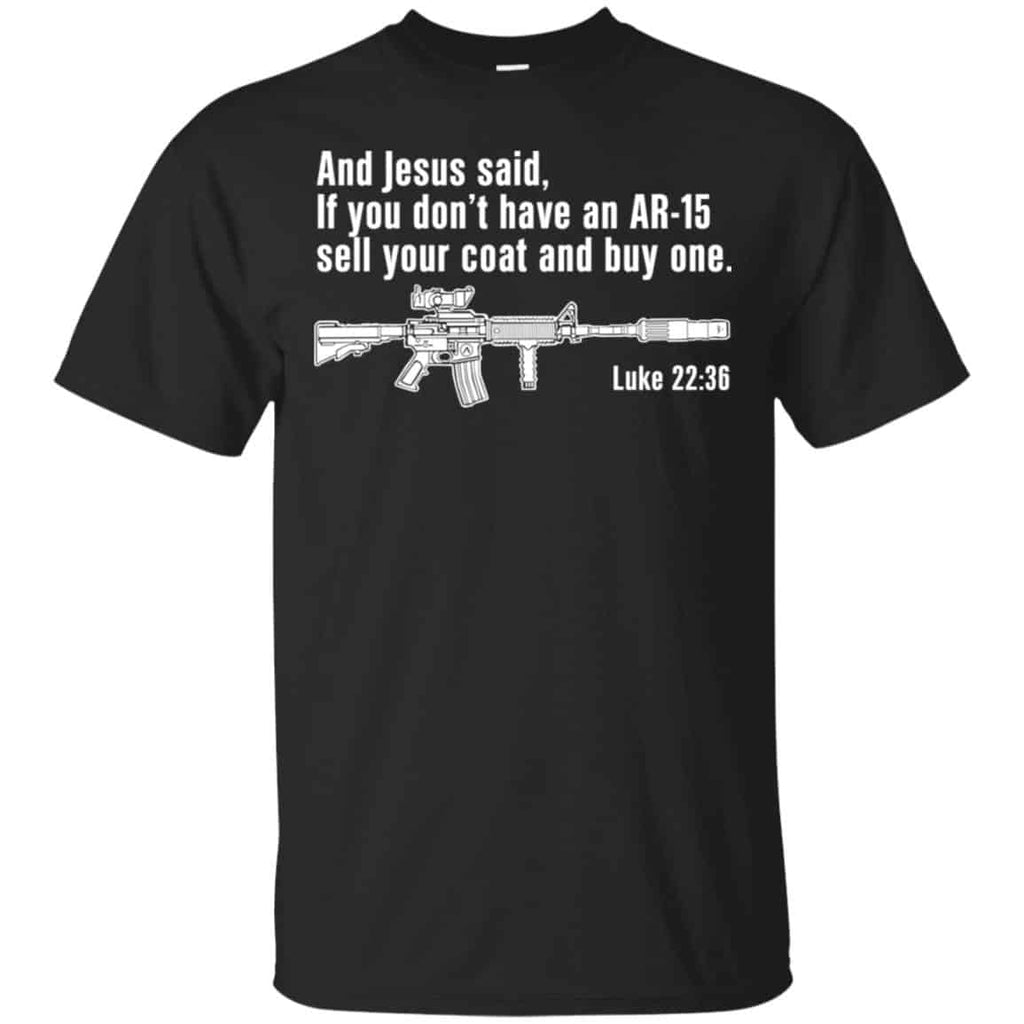 And Jesus Said Ì You Don’t Have An AR-15 Sell Your Coat And Buy One Shirt, , Tank Unisex