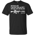 And Jesus Said Ì You Don’t Have An AR-15 Sell Your Coat And Buy One Shirt, , Tank Unisex