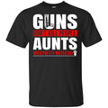 Guns Don’t Kill People Aunts With Pretty Nieces Do Shirt, , Tank Unisex