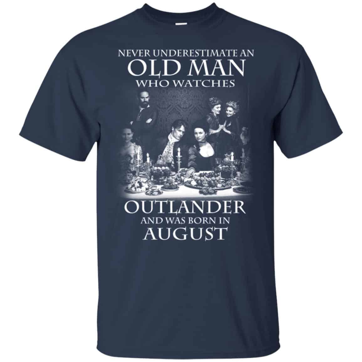 An Old Man Who Watches Outlander And Was Born In August s, , Tank Unisex