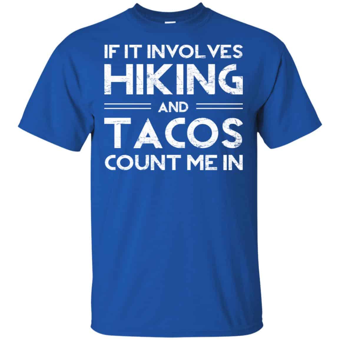 If It Involves Hiking And Tacos Count Me In Shirt, , Tank Unisex
