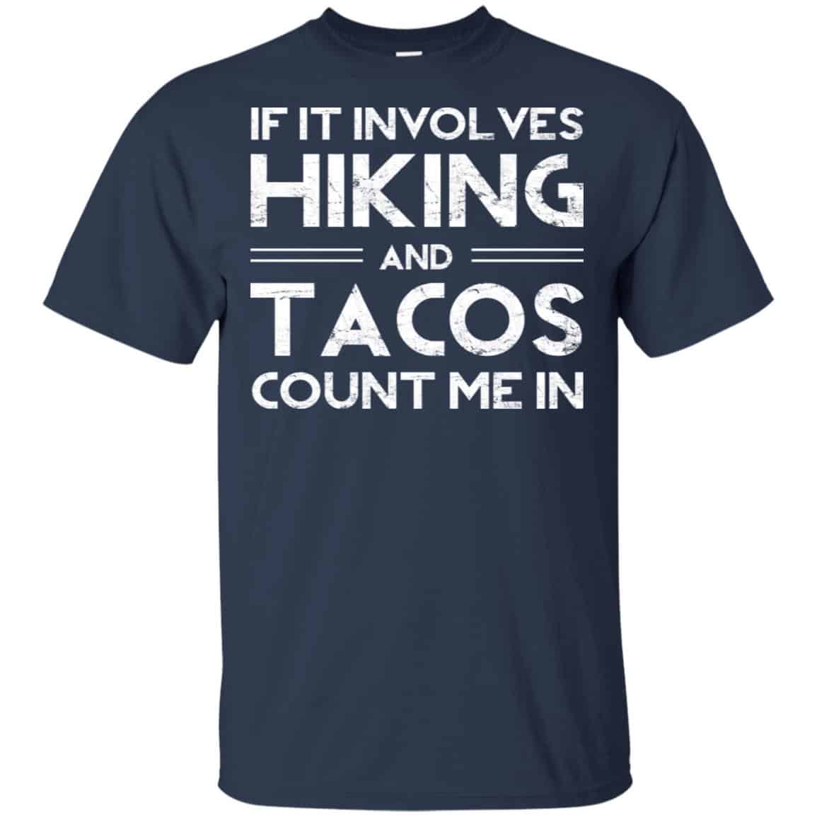 If It Involves Hiking And Tacos Count Me In Shirt, , Tank Unisex