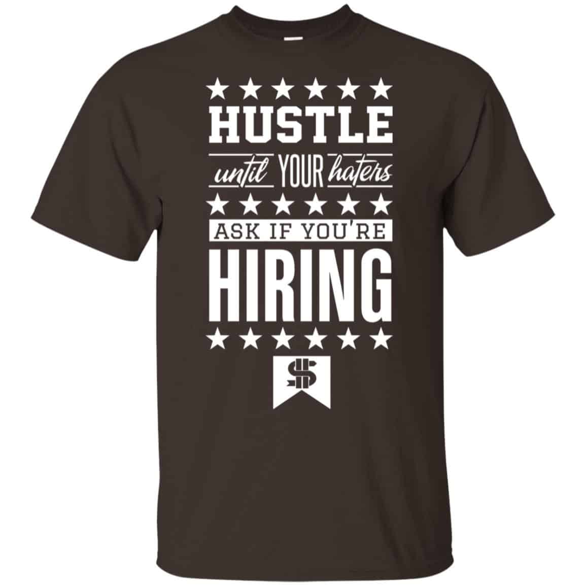 Hustle Until Your Haters Ask If You’re Hiring Shirt, , Tank Unisex
