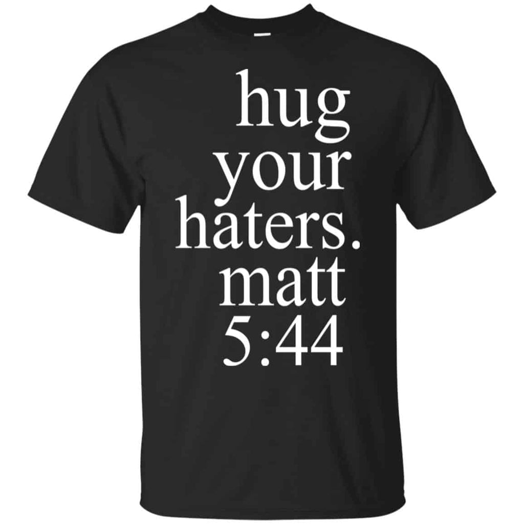 Hug Your Haters Matt 5:44 Shirt, , Tank Unisex