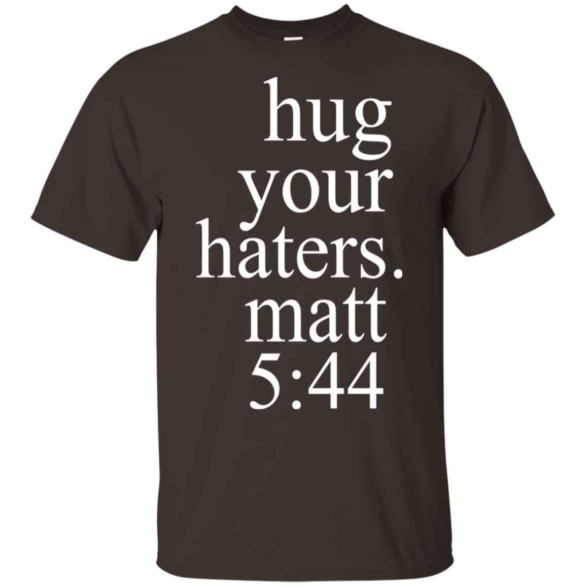 Hug Your Haters Matt 5:44 Shirt, , Tank Unisex