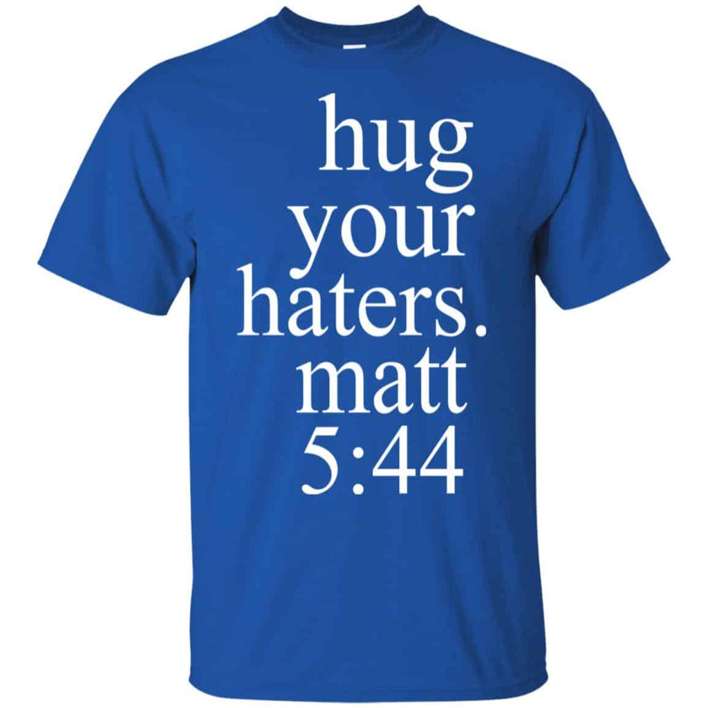 Hug Your Haters Matt 5:44 Shirt, , Tank Unisex