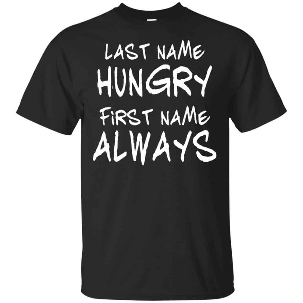 Last Name Hungry First Name Always Baby Shirt, , Tank Unisex