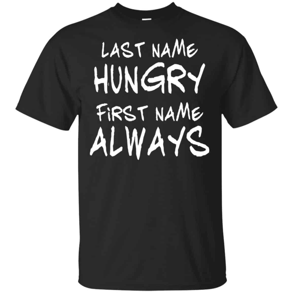 Last Name Hungry First Name Always Baby Shirt, , Tank Unisex
