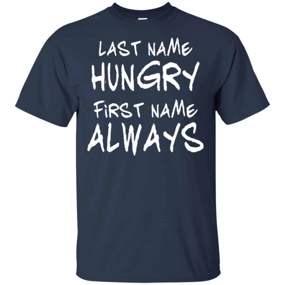 Last Name Hungry First Name Always Baby Shirt, , Tank Unisex