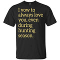 I Vow To Always Love You Even During Hunting Season Shirt, , Tank Unisex