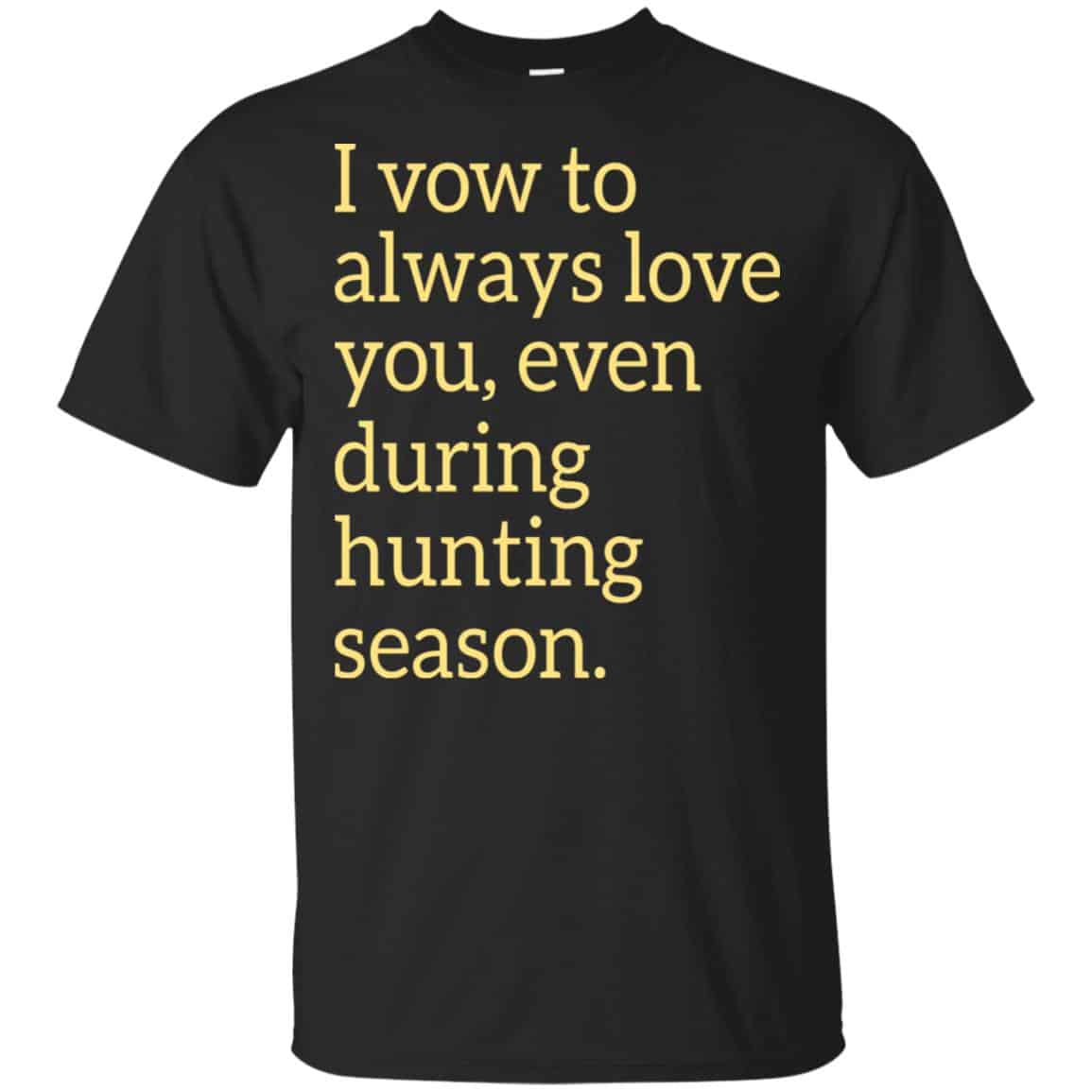 I Vow To Always Love You Even During Hunting Season Shirt, , Tank Unisex
