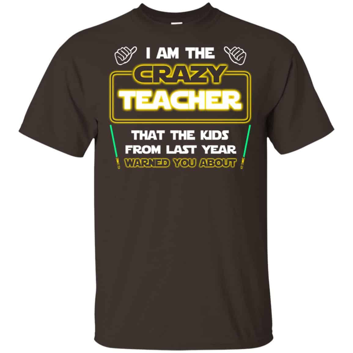 I Am The Crazy Teacher That The Kids From Last Year Warned You About Shirt, , Tank Unisex