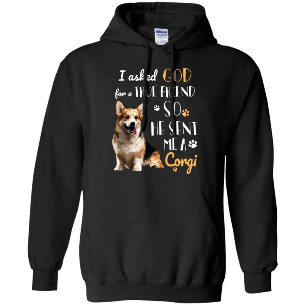 I Asked God For A True Friend So He Sent Me A Corgi Shirt, , Tank Unisex