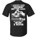 I Asked God To Make Me A Better Man He Gave Me My Three Sons s, , Tank Unisex