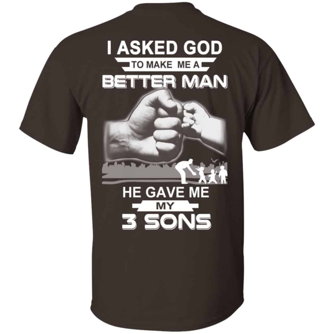 I Asked God To Make Me A Better Man He Gave Me My Three Sons s, , Tank Unisex