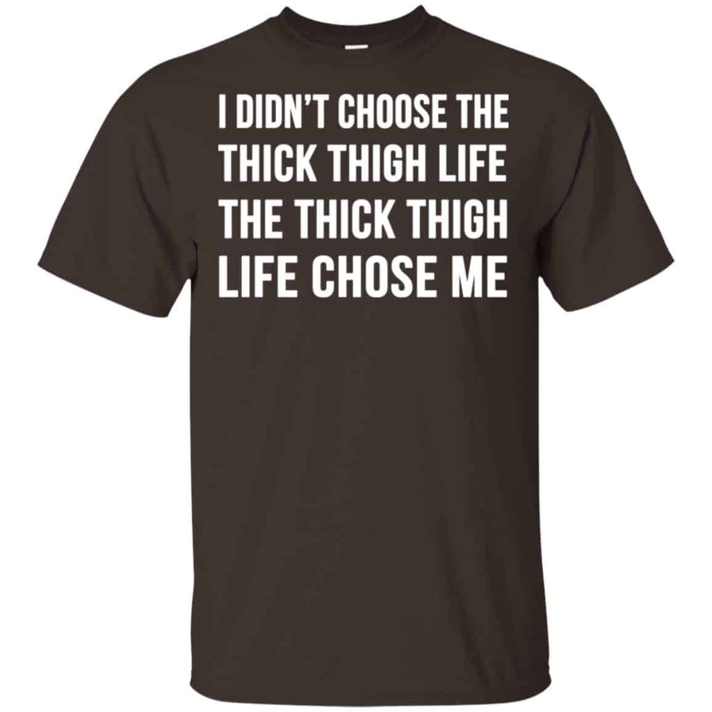 I Didn’t Choose The Thick Thigh Life The Thick Thigh Life Chose Me Shirt, , Tank Unisex