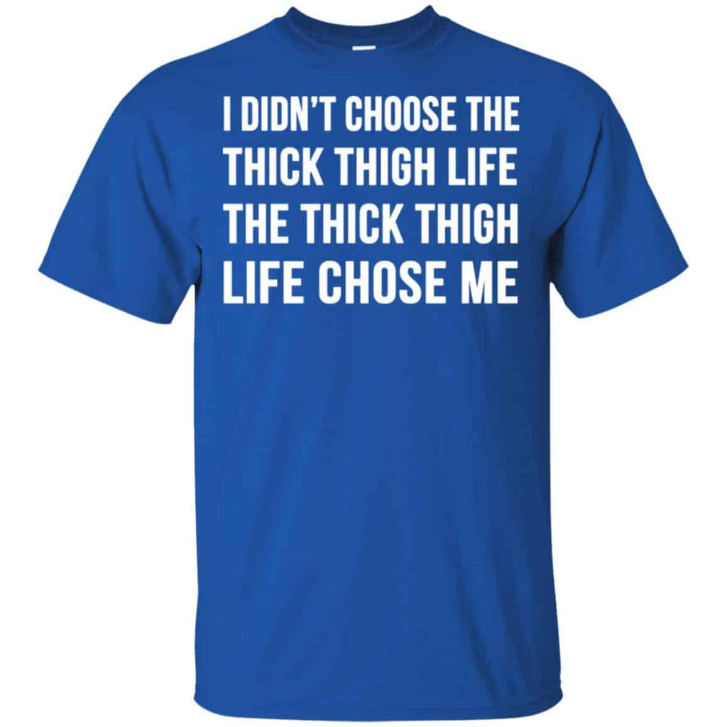 I Didn’t Choose The Thick Thigh Life The Thick Thigh Life Chose Me Shirt, , Tank Unisex