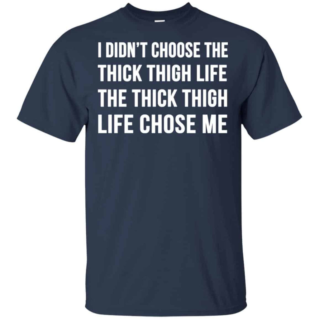 I Didn’t Choose The Thick Thigh Life The Thick Thigh Life Chose Me Shirt, , Tank Unisex