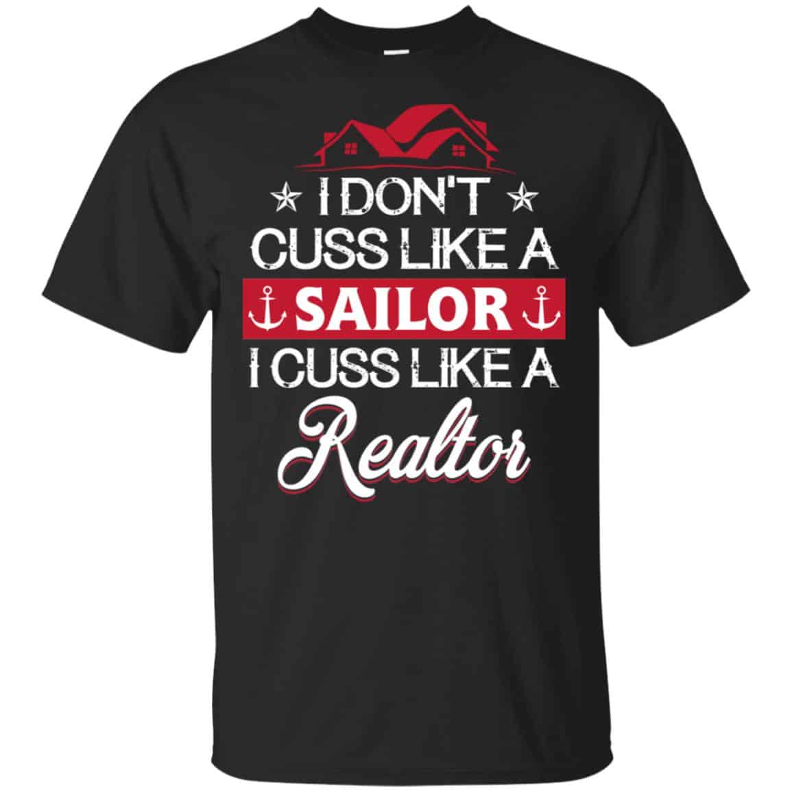 I Dont Cuss Like A Sailor I Cuss Like A Realtor Shirt, , Tank Unisex
