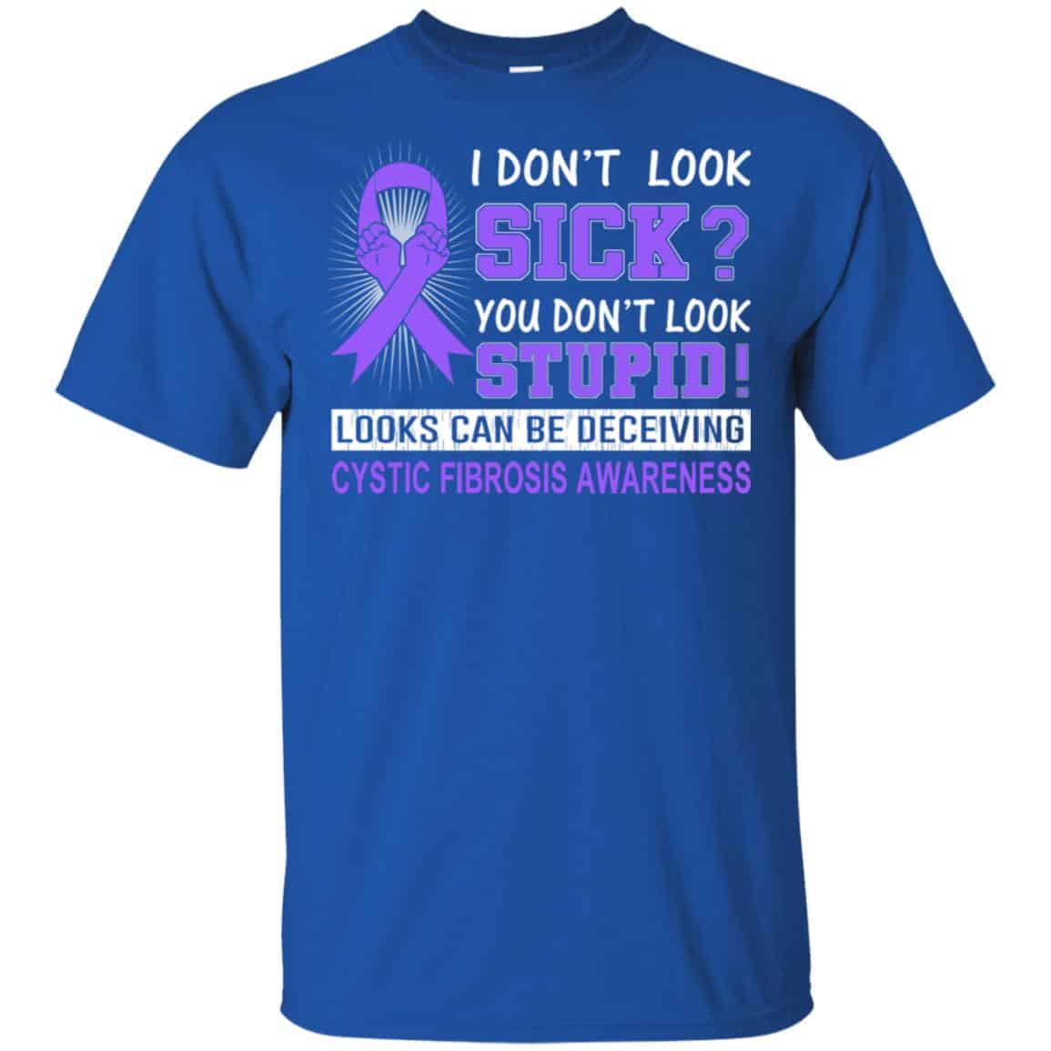 I Don’t Look Sick You Don’t Look Stupid Cystic Fibrosis Awareness s, , Tank Unisex