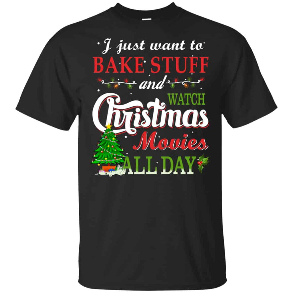 I Just Want To Bake Stuff And Watch Christmas Movies All Day s, , Sweater Unisex