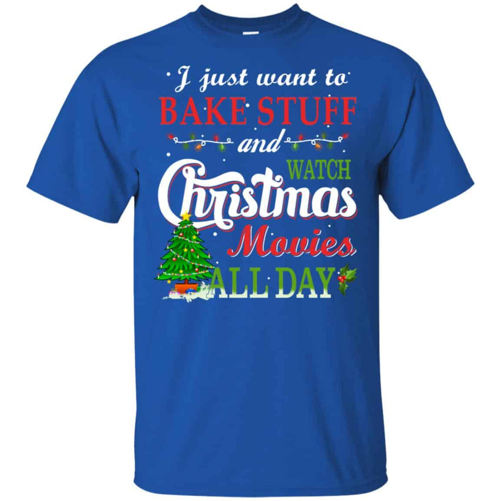 I Just Want To Bake Stuff And Watch Christmas Movies All Day s, , Sweater Unisex