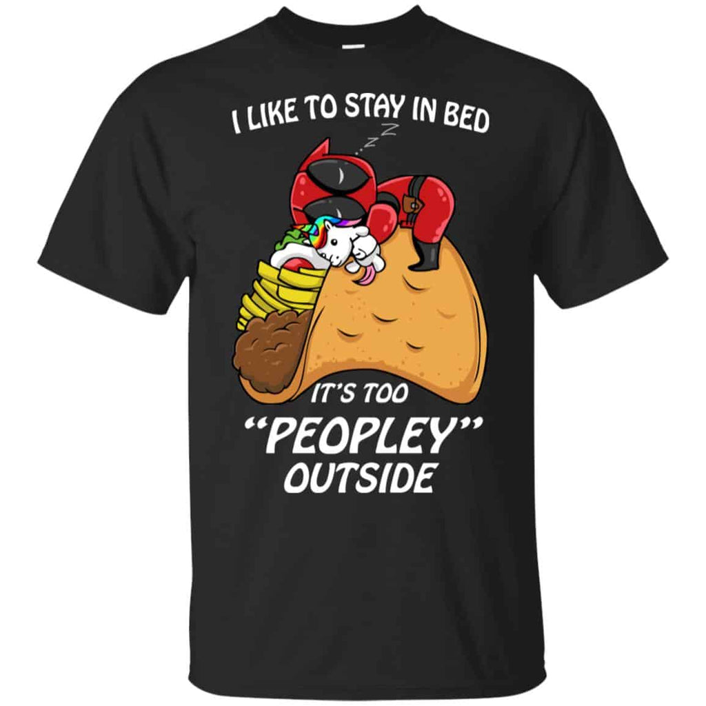 Deadpool I Like To Stay In Bed It’s Too Peopley Outside Shirt, , Tank Unisex