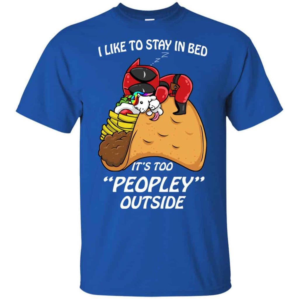 Deadpool I Like To Stay In Bed It’s Too Peopley Outside Shirt, , Tank Unisex