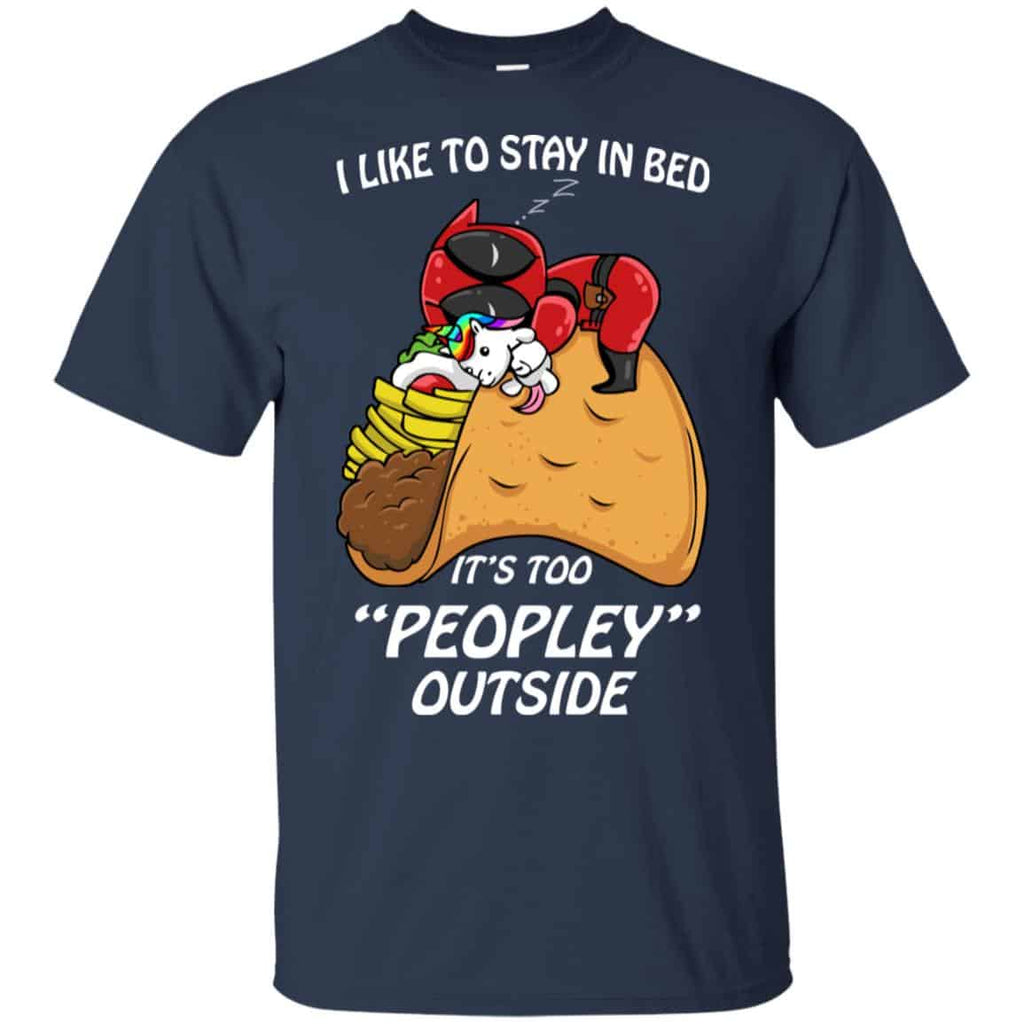 Deadpool I Like To Stay In Bed It’s Too Peopley Outside Shirt, , Tank Unisex