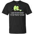 I Like To Stay In Bed It’s Too Peopley Outside Shirt, , Tank Unisex